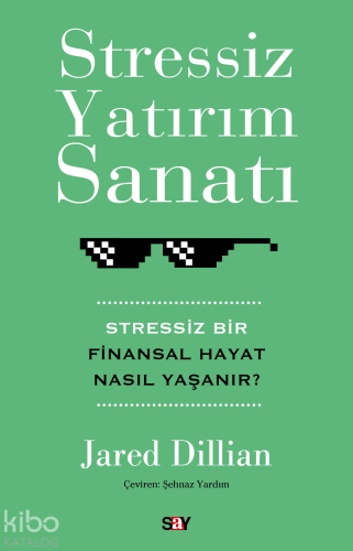 Stressiz Yatırım Sanatı;Stressiz Bir Finansal Hayat Nasıl Yaşanır?