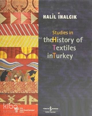 Studies in the History of Textiles | Halil İnalcık | Türkiye İş Bankas