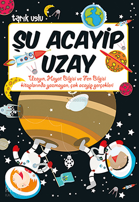 Şu Acayip Uzay | Tarık Uslu | Uğurböceği Yayınları