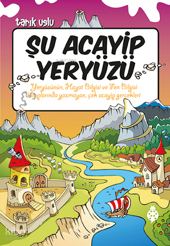 Şu Acayip Yeryüzü | Tarık Uslu | Uğurböceği Yayınları
