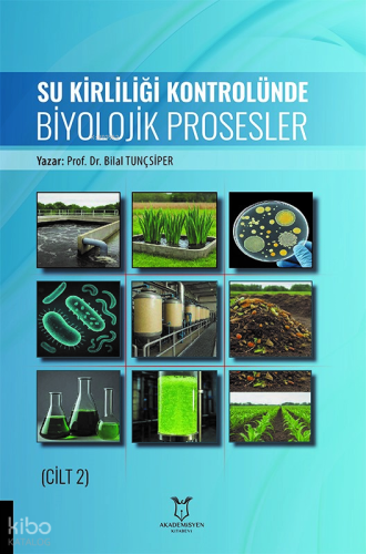 Su Kirliliği Kontrolünde Biyolojik Prosesler - 2. Cilt | Bilal Tunçsip