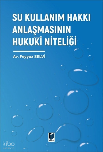 Su Kullanım Hakkı Anlaşmasının Hukuki Niteliği