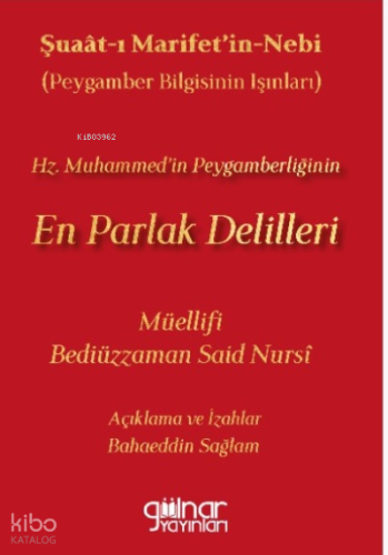 Şuaat-ı Marifetin Nebi ;(Peygamber Bilgisinin Işınları) Hz. Muhammed’i