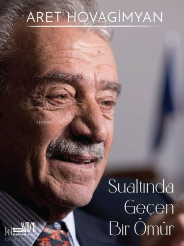 Sualtında Geçen Bir Ömür | Aret Hovagimyan | Sumru Yayınevi