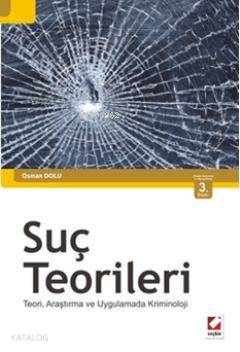 Suç Teorileri; Teori, Araştırma ve Uygulamada Kriminoloji | Osman Dolu