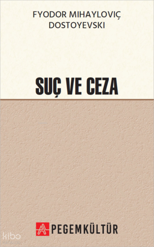 Suç ve Ceza | Fyodor Mihayloviç Dostoyevski | Pegem Kültür