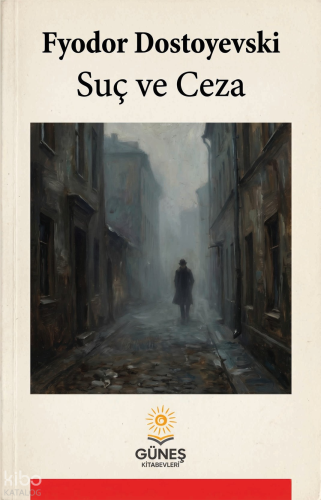 Suç ve Ceza | Fyodor Dostoyevski | Güneş Kitabevleri Yayınları