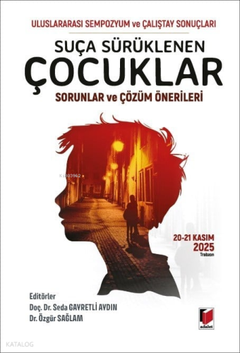 Suça Sürüklenen Çocuklar;Sorunlar ve Çözüm Önerileri | Kolektif | Adal