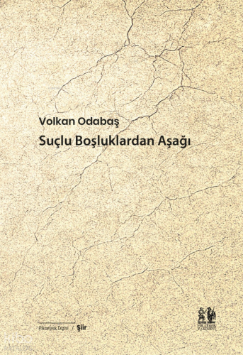 Suçlu Boşluklardan Aşağı | Volkan Odabaş | Pikaresk Yayınevi