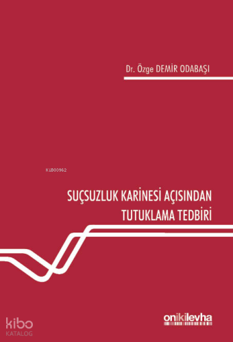 Suçsuzluk Karinesi Açısından Tutuklama Tedbiri