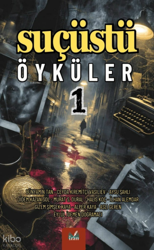 Suçüstü Öyküler 1 | Kolektif | İzan Yayıncılık