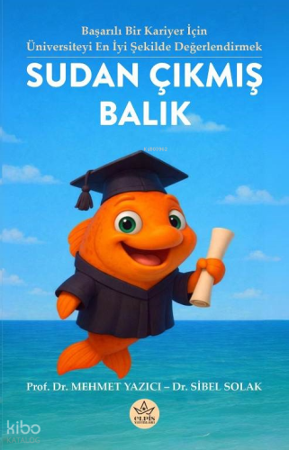 Sudan Çıkmış Balık | Mehmet Yazıcı | Elpis Yayınları