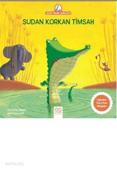 Sudan Korkan Timsah; Anne Tavuk Anlatıyor