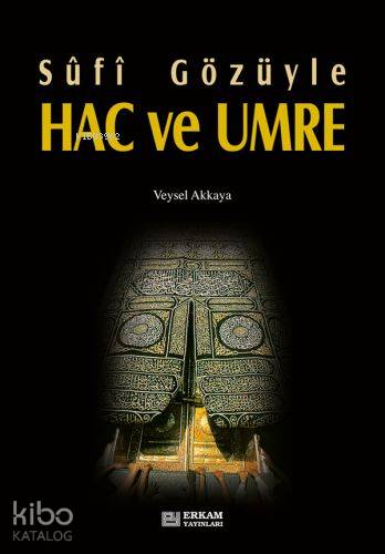 Sûfî Gözüyle Hac ve Umre