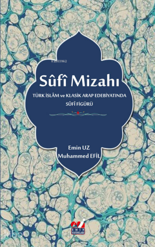 Sûfî Mizahı (Türk İslâm ve Klasik Arap Edebiyatında Sûfî Figürü) | Emi