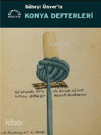 Süheyl Ünver'in Konya Defterleri