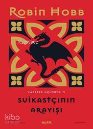 Suikastçinin Arayışı- Farseer Üçlemesi 3 | Robin Hobb | Alfa Basım Yay