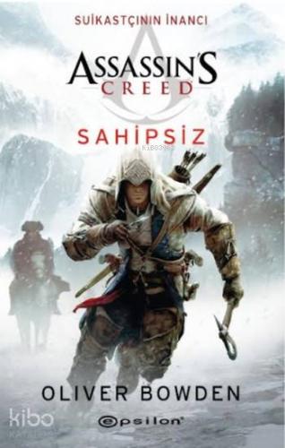 Suikastçının İnancı - Sahipsiz; Assassin's Creed 5 | Oliver Bowden | E