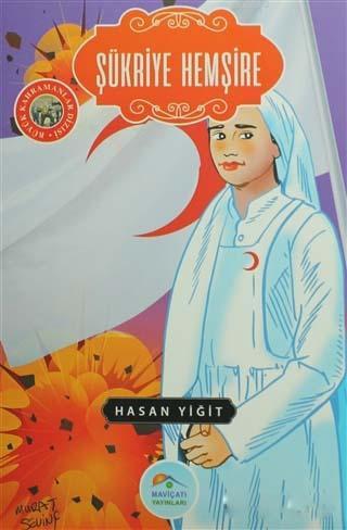 Şükriye Hanım; Büyük Kahramanlar Dizisi | Hasan Yiğit | Maviçatı Yayın