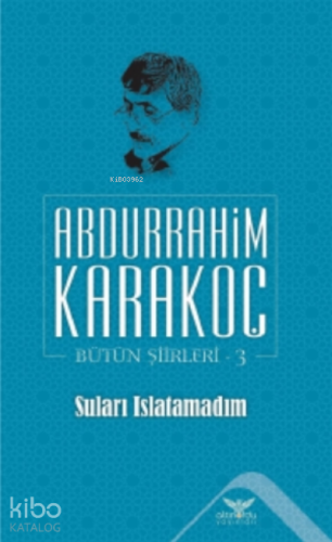 Suları Islatamadım;Bütün Şiirleri 3