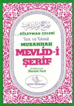 Süleyman Çelebi Tam ve Tekmil Musahhah Mevlid-i Şerif; (Eski ve Yeni)