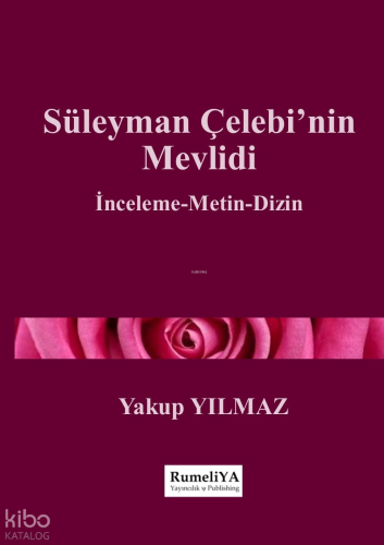 Süleyman Çelebi'nin Mevlidi ; İnceleme-Metin-Dizin