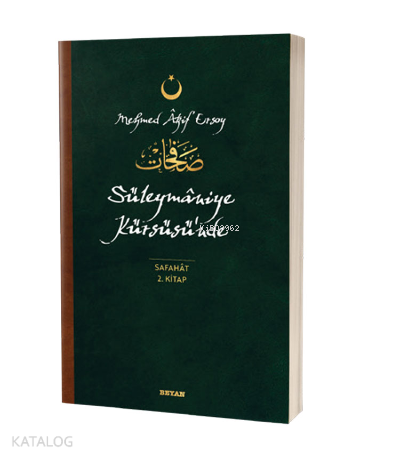 Süleymaniye Kürsüsü'nde - Safahat 2. Kitap;(Osmanlıca, Latince ve Günümüz Türkçesi)