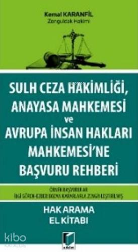Sulh Ceza Hakimliği Anayasa Mahkemesi ve Aihm'ne Başvuru Rehberi; Hak Arama El Kitabı