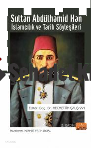 Sultan Abdülhamid Han ;İslamcılık ve Tarih Söyleşileri