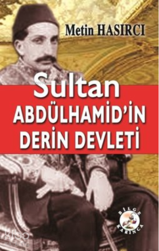 Sultan Abdülhamid’in Derin Devleti