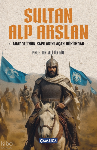 Sultan Alparslan | Ali Öngül | Çamlıca Basım Yayın