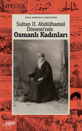 Sultan II. Abdülhamid Döneminde Osmanlı Kadınları | Seda Sarıkaya Sarı
