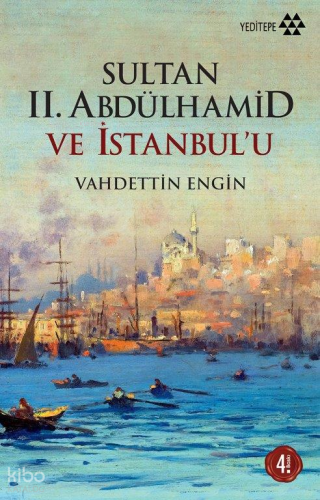 Sultan II. Abdülhamid ve İstanbul'u