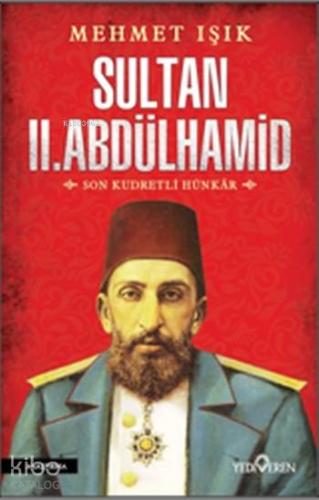 Sultan II. Abdülhamid | Mehmet Işık | Yediveren Yayınları