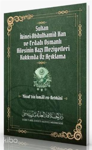 Sultan İkinci Abdulhamid Han ve Ecdadı Osmanlı Ailesinin Bazı Meziyetl