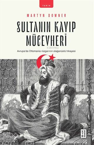 Sultanın Kayıp Mücevheri; Avrupa'da Ottomania Rüzgarının Olağanüstü Hikayesi