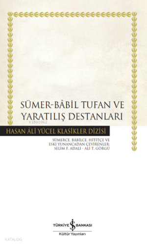 Sümer-Bâbil Tufan ve Yaratılış Destanları | Kolektif | Türkiye İş Bank
