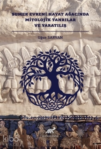 Sumer Evreni Hayat Ağacında Mitolojik Tanrılar Ve Yaratılış