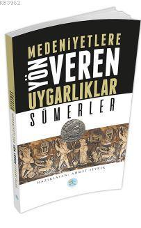 Sümerler - Medeniyete Yön Veren Uygarlıklar | Ahmet Seyrek | Maviçatı 