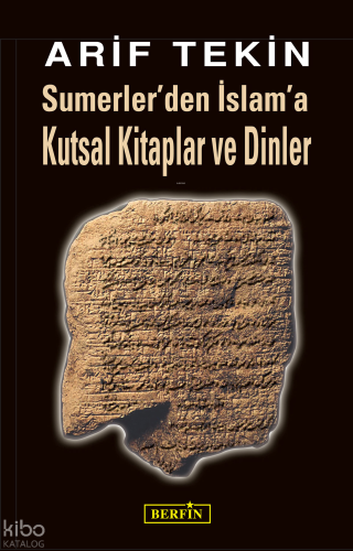 Sumerler'den İslam'a Kutsal Kitaplar ve Dinler