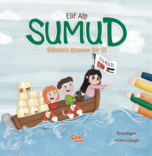 Sumud;Filistin'e Uzanan Bir El | Elif Alp | Çıra Çocuk