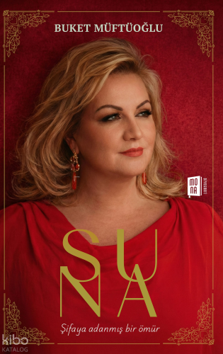 Suna;Şifaya Adanmış Bir Ömür | Buket Müftüoğlu | Mona Kitap