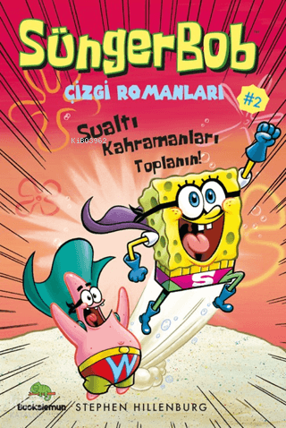 Süngerbob Çizgi Romanları 2 ;Sualtı Kahramanları Toplanın! | Stephen H