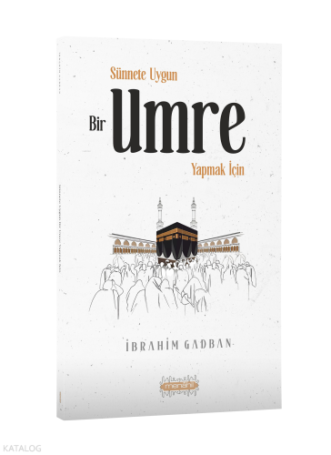 Sünnete Uygun Bir Umre Yapmak İçin | İbrahim Gadban | Menahil Kitap