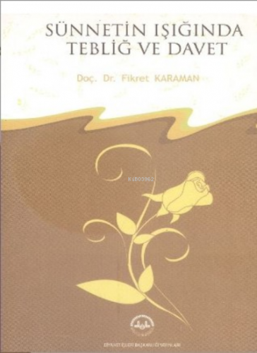 Sünnetin Işığında Tebliğ ve Davet | Fikret Karaman | Diyanet İşleri Ba