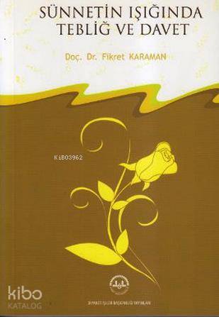 Sünnetin Işığında Tebliğ ve Davet | Fikret Karaman | Diyanet İşleri Ba