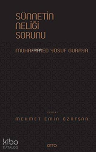 Sünnetin Neliği Sorunu (Ciltli) | Muhammed Yusuf Guraya | Otto Yayınla