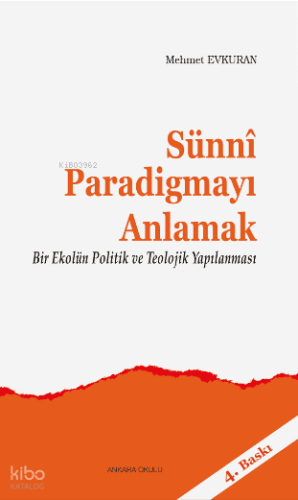 Sünni Paradigmayı Anlamak; Bir Ekolun Politik ve Teolojik Yapılanması