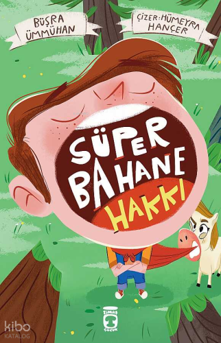 Süper Bahane Hakkı | Büşra Ümmühan | Timaş Çocuk