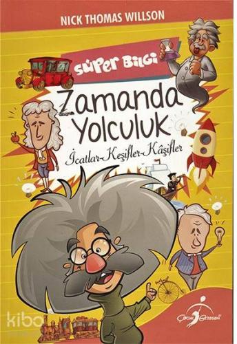 Süper Bilgi - Zamanda Yolculuk; İcatlar Keşifler Kaşifler